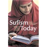 Sufism Today : Heritage and Tradition in the Global Communit..., 9781845117627