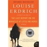 Last Report on the Miracles at Little No Horse : A Novel, 9780061577628