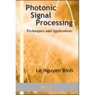 Photonic Signal Processing : Techniques and Applications, 9780849337628