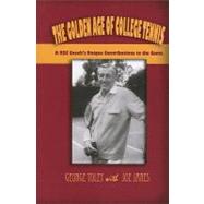 The Golden Age of College Tennis: A USC Coach's Unique Influ..., 9780935047646