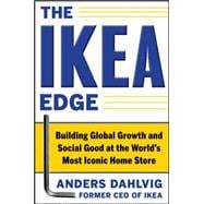The IKEA Edge: Building Global Growth and Social Good at the..., 9780071777650