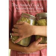 The Amish Cook's Anniversary Book 20 Years of Food, Family, ..., 9780740797651