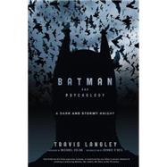 Batman and Psychology : A Dark and Stormy Knight