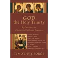 God the Holy Trinity : Reflections on Christian Faith and Pr..., 9780801027659