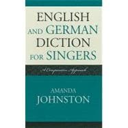 English and German Diction for Singers : A Comparative Appro..., 9780810877665