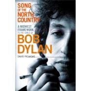 Song of the North Country : A Midwest Framework to the Songs..., 9781441197665