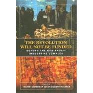 Revolution Will Not Be Funded : Beyond the Non-Profit Indust..., 9780896087668