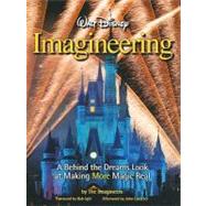 Walt Disney Imagineering : A Behind the Dreams Look at Makin..., 9781423107668