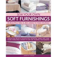 Sew Your Own Soft Furnishings: Step-By-Step Projects for Bea..., 9781844767670