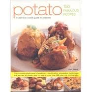 Potato: A Definitive Cook's Identifier to Potatoes: 150 Fabu..., 9780754817673