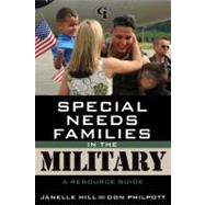 Special Needs Families in the Military : A Resource Guide, 9781605907673