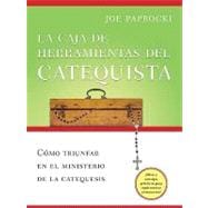 Caja de Herramientas Del Catequista : Cómo Triunfar en el M..., 9780829427677