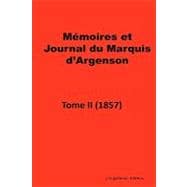 M�©moires et Journal du Marquis D'Argenson : Tome II (1857..., 9781463567682