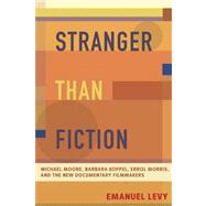 Stranger Than Fiction: Michael Moore, Barbara Kopple, Errol ..., 9780826417688