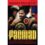 Pacman: My Story of Hope, Resilience, and Never-say-never De..., 9781427647689