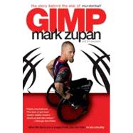 Gimp: When Life Deals You a Crappy Hand, You Can Fold--or Yo..., 9780061127694