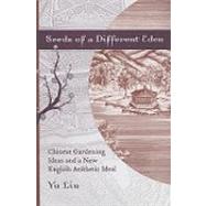 Seeds of a Different Eden : Chinese Gardening Ideas and a Ne..., 9781570037696