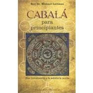 Cabala para principiantes / Kabbalah for Beginners: Una Intr..., 9788497777698