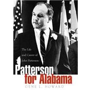 Patterson for Alabama: The Life and Career of John Patterson,9780817357702 Patterson for Alabama: The Life and Career of John Patterson,9780817357702