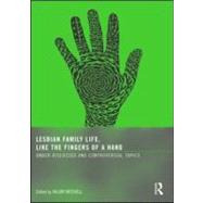 Lesbian Family Life, Like the Fingers of a Hand : Under-Disc..., 9781560237716