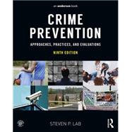 Crime Prevention: Approaches, Practices, and Evaluations