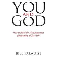 You and God : How to Build the Most Important Relationship o..., 9781935097723