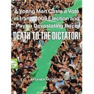 Death to the Dictator!: A Young Man Casts a Vote in Iran's 2..., 9781400147724