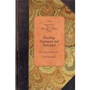 Theology Explained and Defended,9781429017725 Theology Explained and Defended,9781429017725