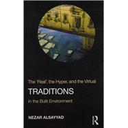 Traditions: The ôRealö, the Hyper, and the Virtual In the ..., 9780415777728