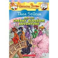 Thea Stilton and the Cherry Blossom Adventure A Geronimo Sti..., 9780545227728