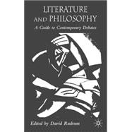 Literature and Philosophy : A Guide to Contemporary Debates, 9781403947734