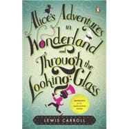 Alice's Adventures in Wonderland and Through the Looking-Gla..., 9780143117735