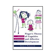 Piaget's Theory of Cognitive and Affective Development : Fou..., 9780801307737