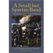 A Small but Spartan Band: The Florida Brigade in Lee's Army of Northern Virginia,9780817357740 A Small but Spartan Band: The Florida Brigade in Lee's Army of Northern Virginia,9780817357740