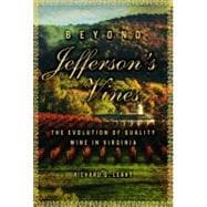 Beyond Jefferson's Vines : The Evolution of Quality Wine in ..., 9781402797743