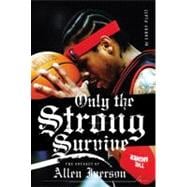 Only the Strong Survive : The Odyssey of Allen Iverson,9780060097745 Only the Strong Survive : The Odyssey of Allen Iverson,9780060097745