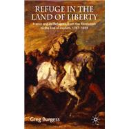 Refuge in the Land of Liberty : France and Its Refugees, fro..., 9780230507753