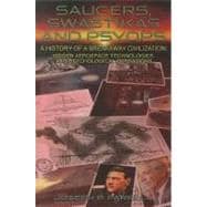 Saucers, Swastikas and Psyops : A History of A Breakaway Civ..., 9781935487753