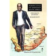 Perspectives of Apartheid South Africa : One Man's Journey, 9781441507754