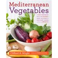 Mediterranean Vegetables : A Cook's Compendium of all the Ve..., 9781558327757