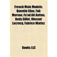 French Male Models : Quentin Elias, Fab Morvan, Fu'ad Aït A..., 9781158387762
