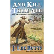 And Kill Them All : Taken from the Adventures of Texas Range..., 9780425237779