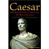 Caesar: Selections from his Commentarii De Bello Gallico,9780865167780 Caesar: Selections from his Commentarii De Bello Gallico,9780865167780