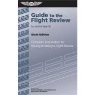 Guide to the Flight Review : Complete Preparation for Issuin..., 9781560277781