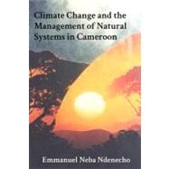 Climate Change and the Management of Natural Systems in Came..., 9789956717781