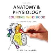 Anatomy and Physiology Coloring Workbook : A Complete Study Guide 9th edition,9780805347784 Anatomy and Physiology Coloring Workbook : A Complete Study Guide 9th edition,9780805347784