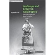 Landscape and Gender in Italian Opera : The Alpine Virgin fr..., 9780521107785