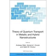 Theory of Quantum Transport in Metallic And Hybrid Nanostruc..., 9781402047787