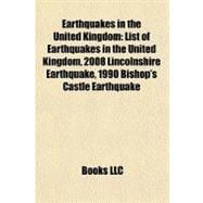 Earthquakes in the United Kingdom : List of Earthquakes in t..., 9781155527789