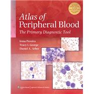 Atlas of Peripheral Blood : The Primary Diagnostic Tool, 9780781777803